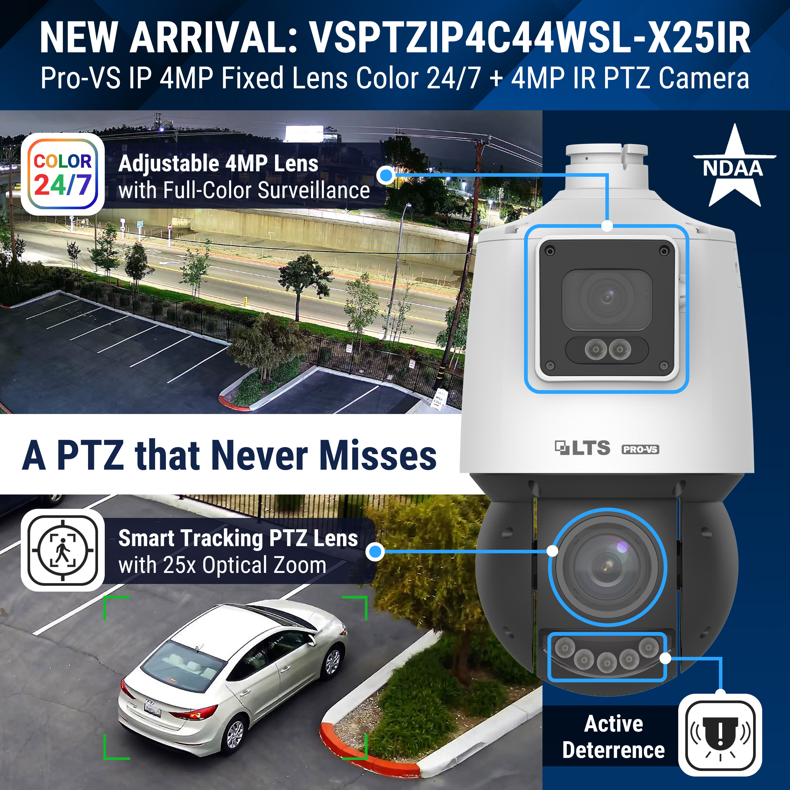 VSPTZIP4C44WSL-X25IR, Pro-VS, 4MP, Dual Lens PTZ - 4” 25x 4MP PTZ 